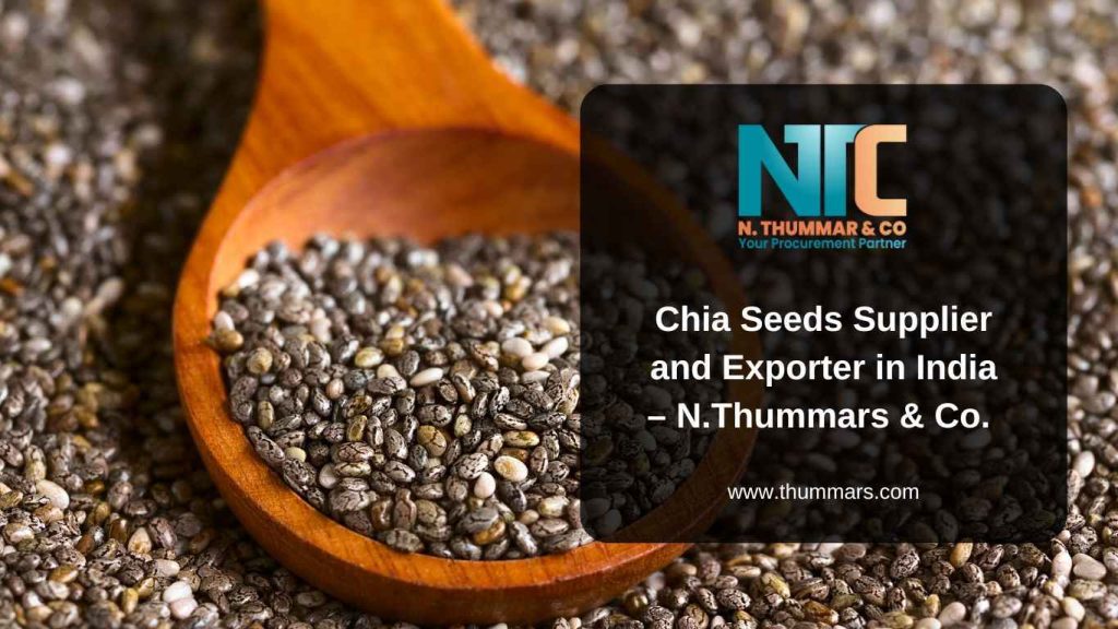 Chia Seeds Supplier and Exporter in India – N.Thummars & Co.